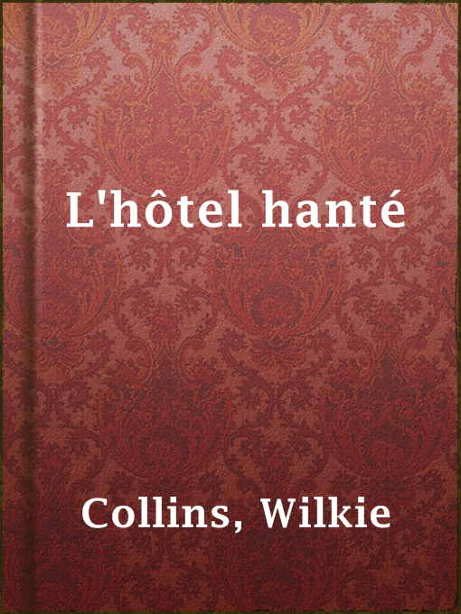 Title details for L'hôtel hanté by Wilkie Collins - Available